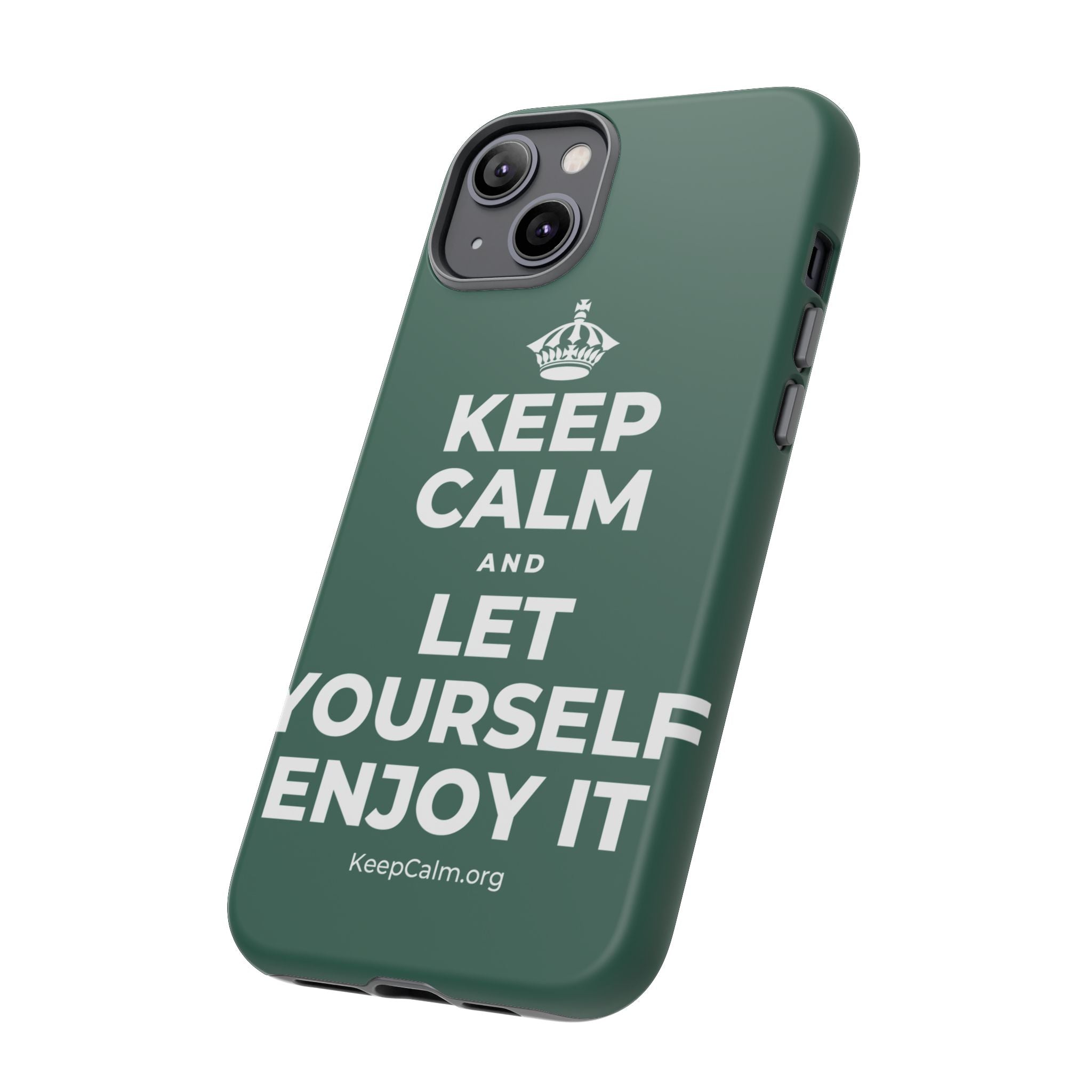 KEEP CALM AND LET YOURSELF ENJOY IT Phone Case