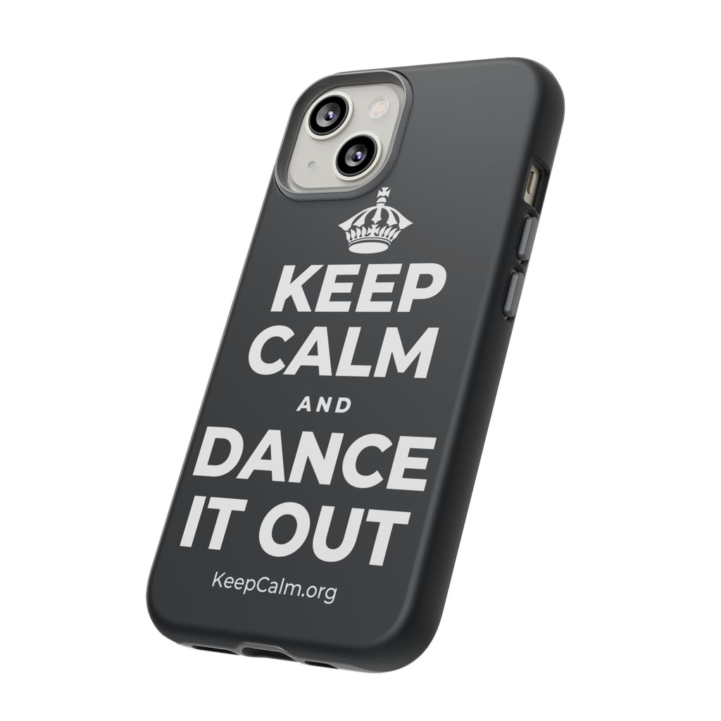 KEEP CALM AND DANCE IT OUT Phone Case (Dark)