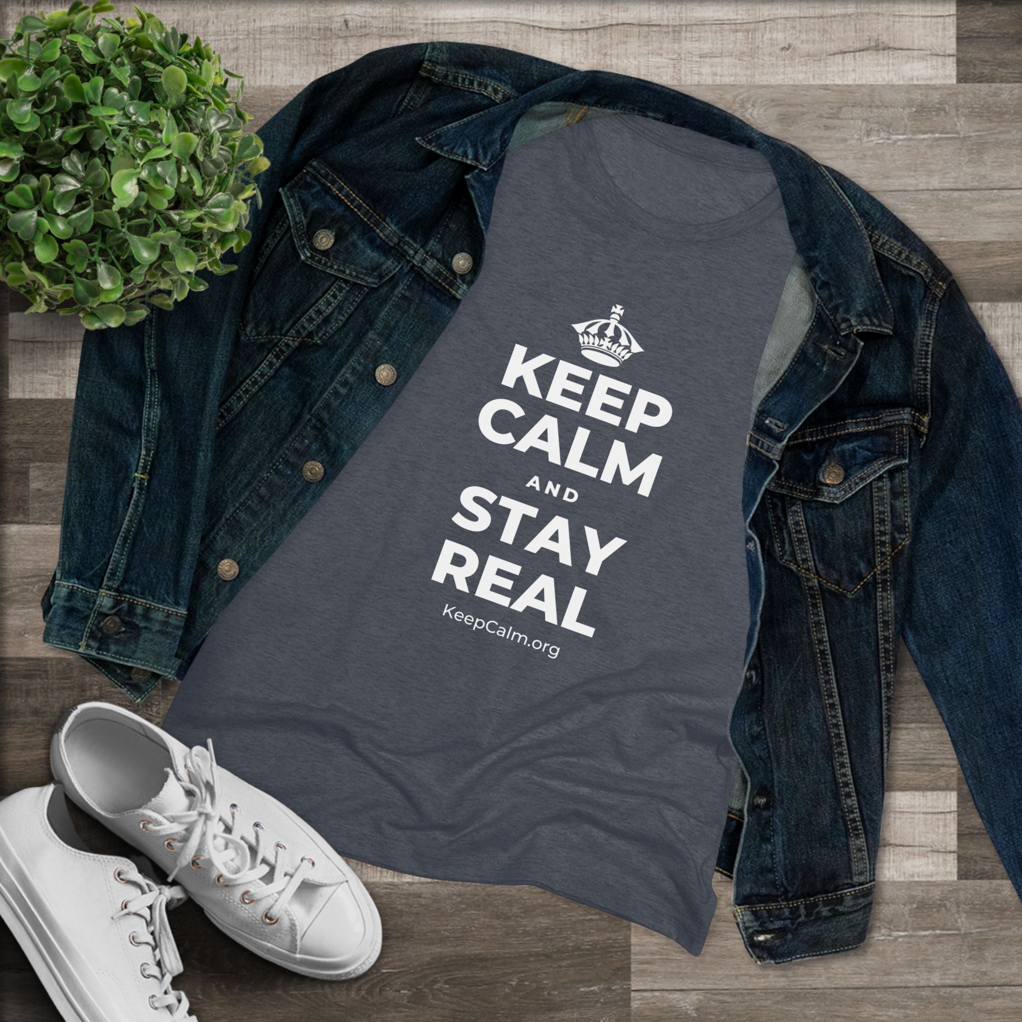 KEEP CALM AND STAY REAL Women's Tri-Blend Tee
