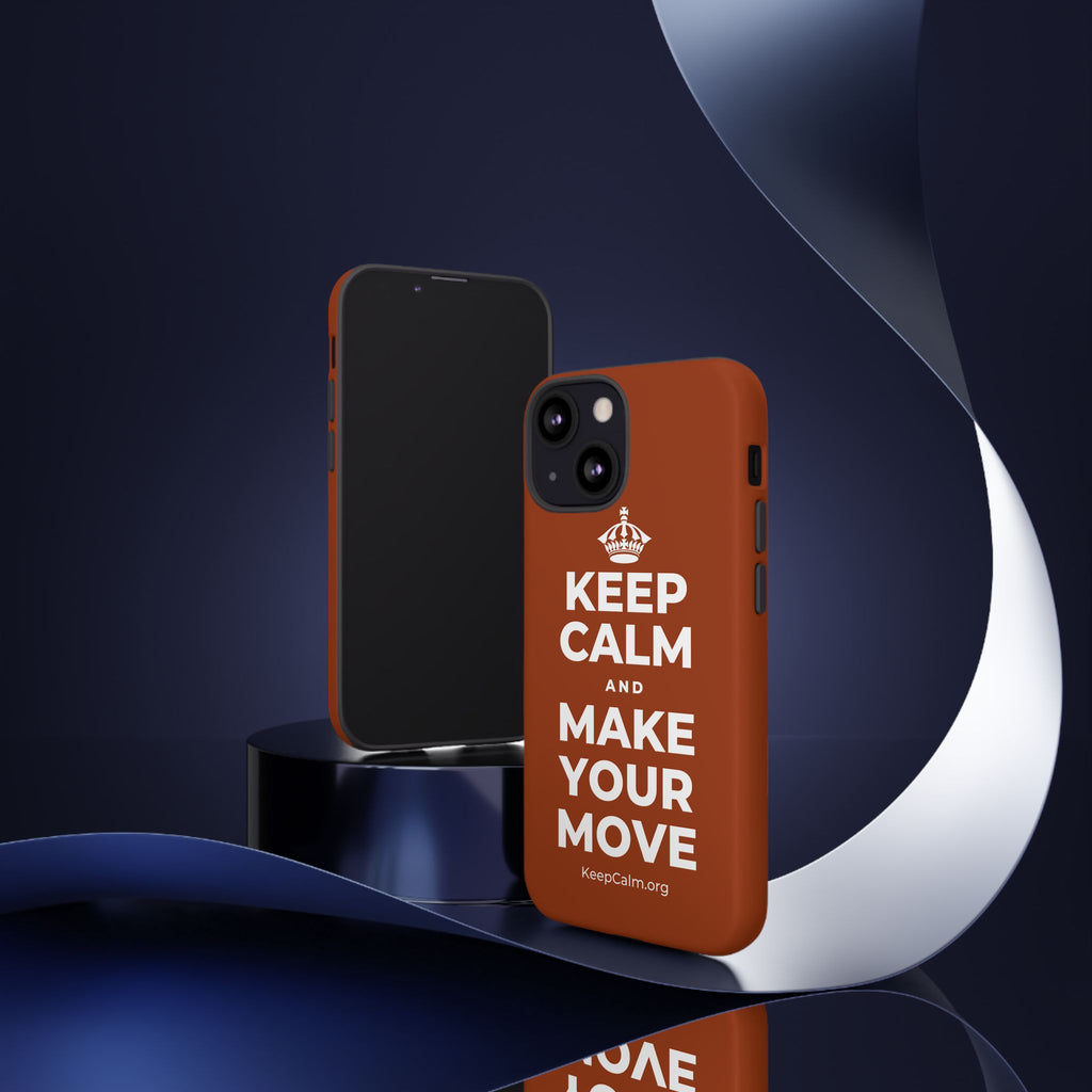 KEEP CALM AND MAKE YOUR MOVE Phone Case
