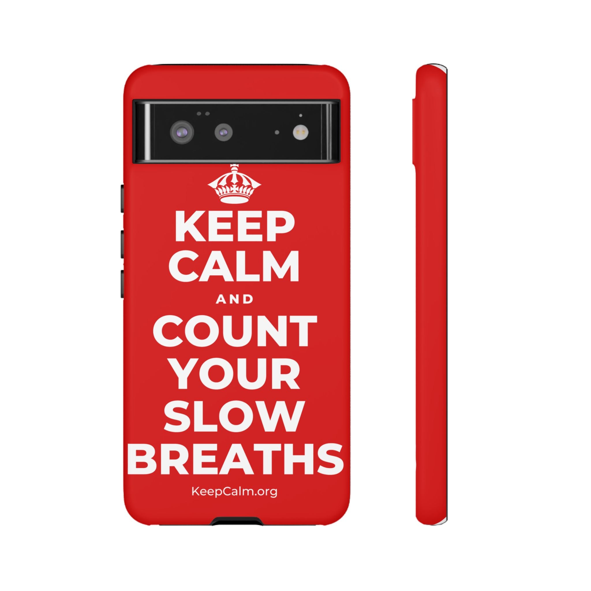 KEEP CALM AND COUNT YOUR SLOW BREATHS Phone Case