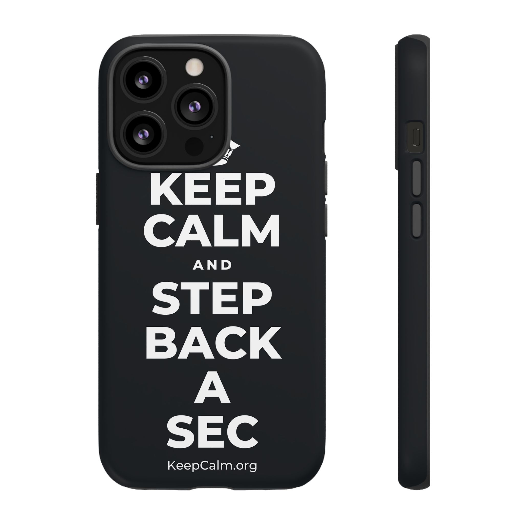 KEEP CALM AND STEP BACK A SEC Phone Case (Dark)