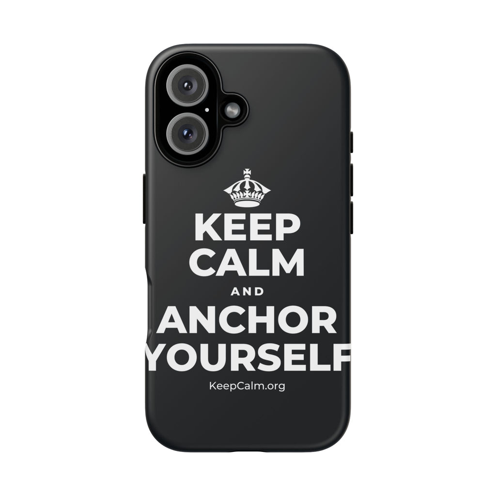KEEP CALM AND ANCHOR YOURSELF Phone Case (Dark)
