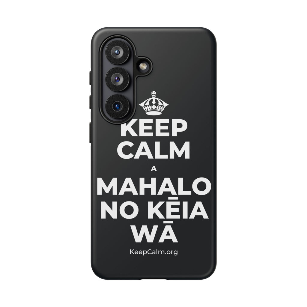 KEEP CALM A MAHALO NO KĒIA WĀ Phone Case (Dark)