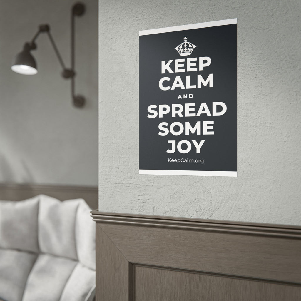 KEEP CALM AND SPREAD SOME JOY Poster (Dark)