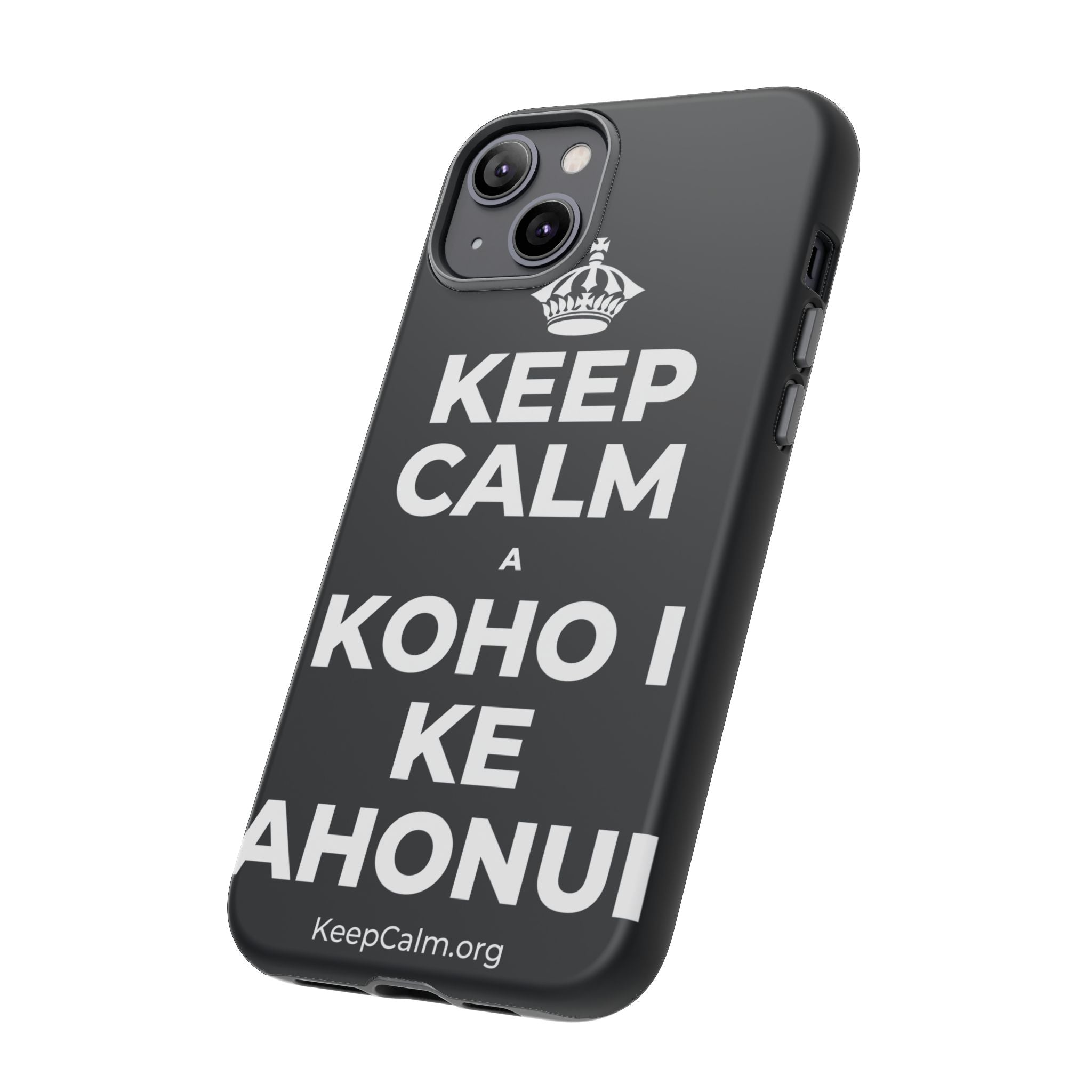 KEEP CALM A KOHO I KE AHONUI Phone Case (Dark)