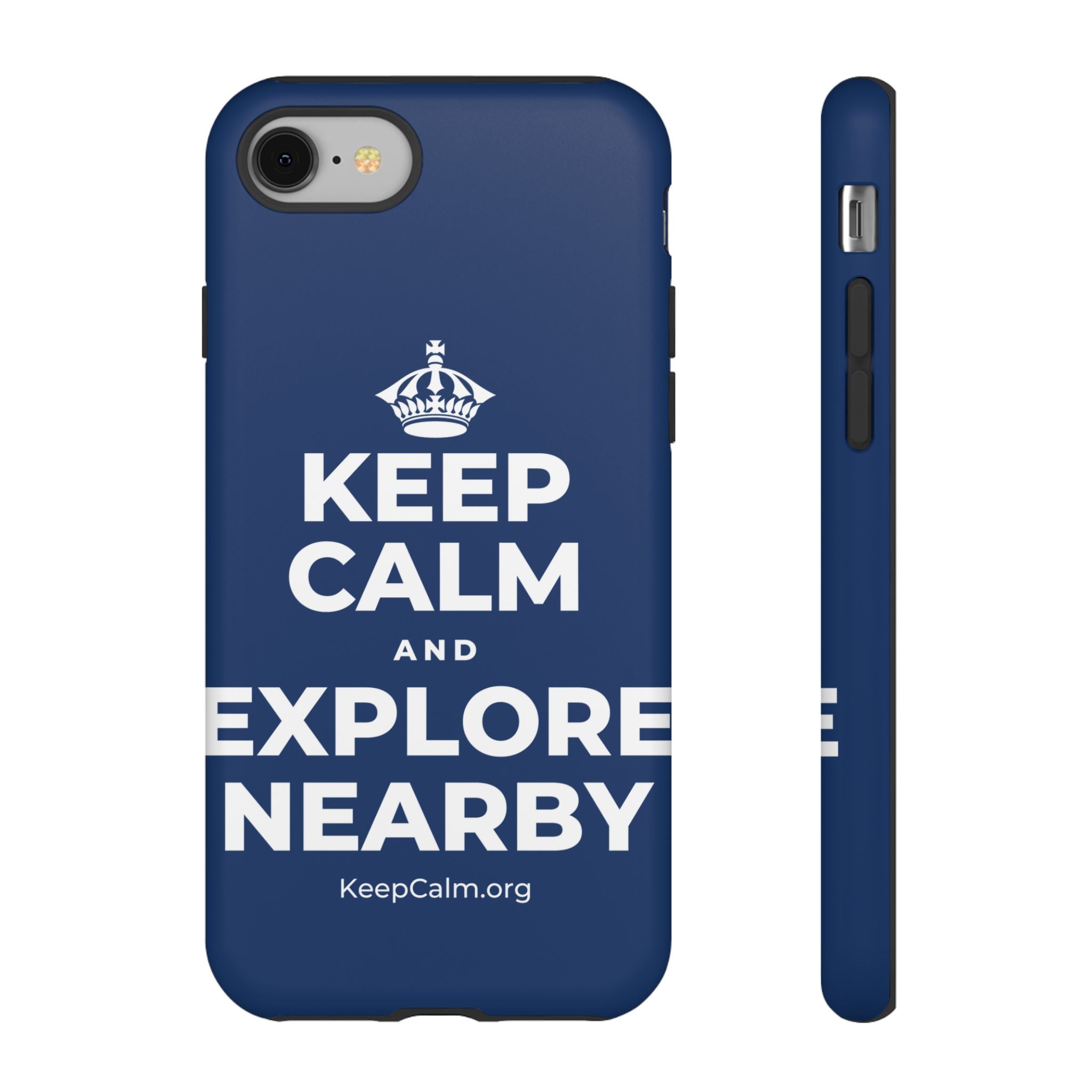 KEEP CALM AND EXPLORE NEARBY Phone Case