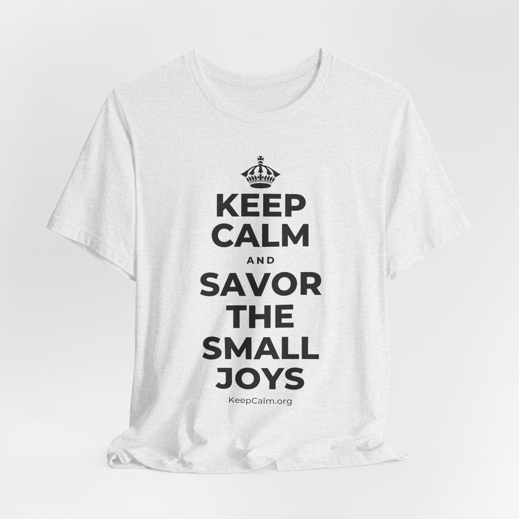 KEEP CALM AND SAVOR THE SMALL JOYS T-Shirt (Soft Cream–Heather Mauve)