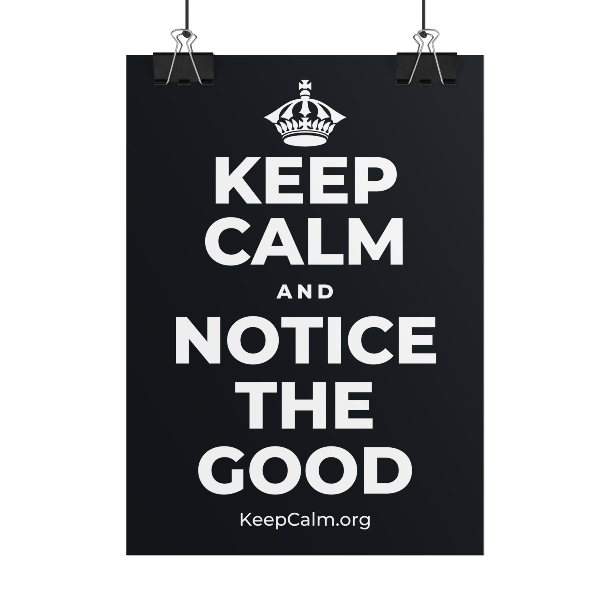 KEEP CALM AND NOTICE THE GOOD Poster (Dark)