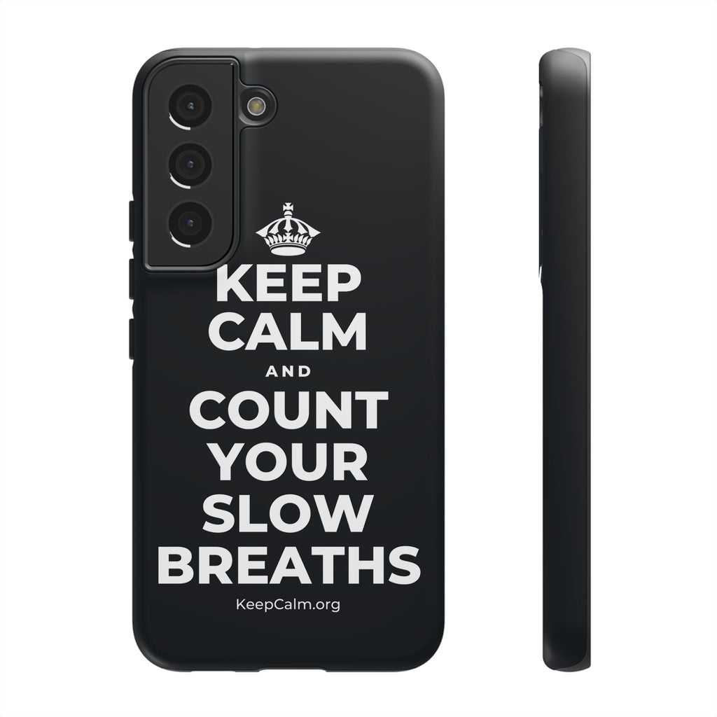 KEEP CALM AND COUNT YOUR SLOW BREATHS Phone Case (Dark)