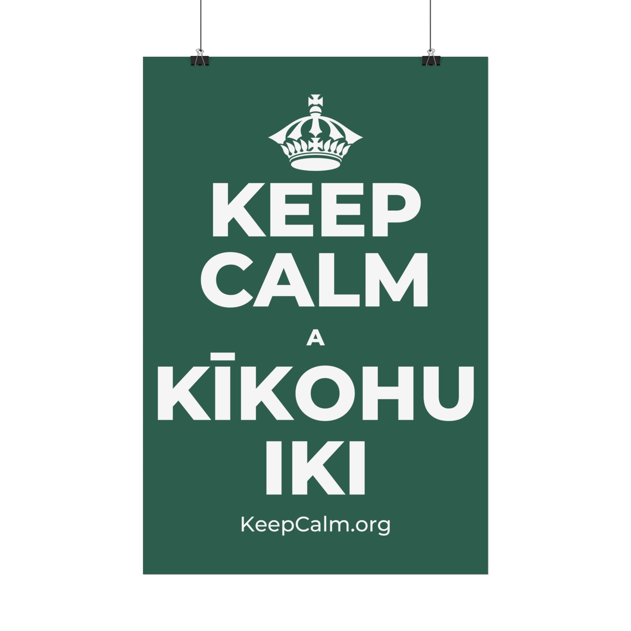 KEEP CALM A KĪKOHU IKI Satin Poster