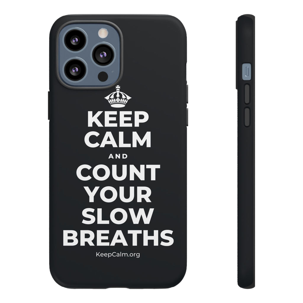 KEEP CALM AND COUNT YOUR SLOW BREATHS Phone Case (Dark)
