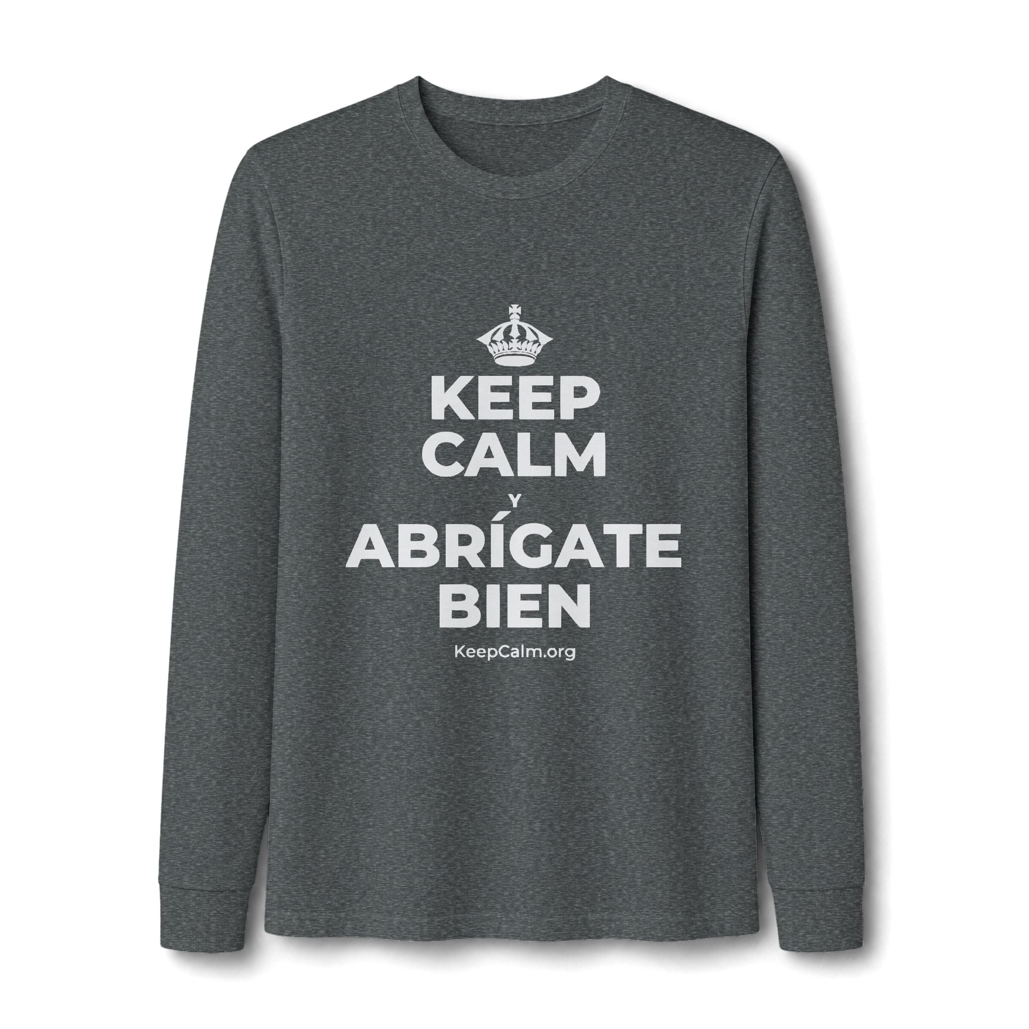KEEP CALM Y ABRÍGATE BIEN Long Sleeve Tee