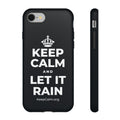 KEEP CALM AND LET IT RAIN Phone Case (Dark)