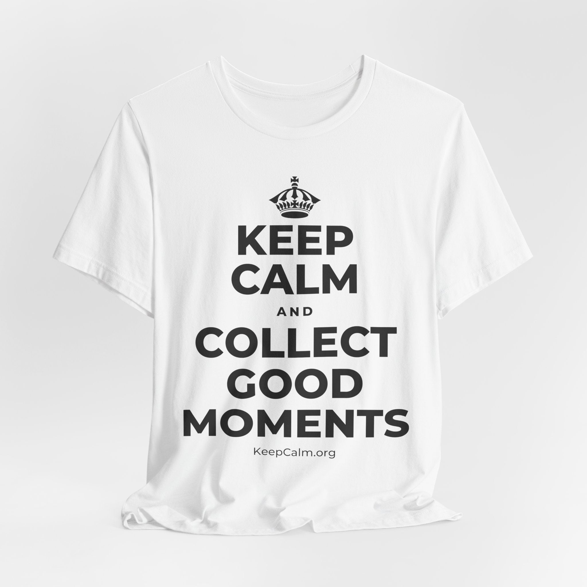 KEEP CALM AND COLLECT GOOD MOMENTS T-Shirt (White–Asphalt)