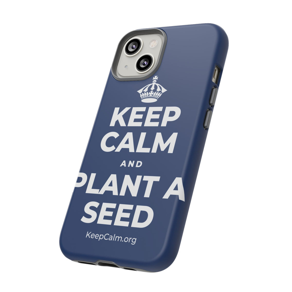 KEEP CALM AND PLANT A SEED Phone Case