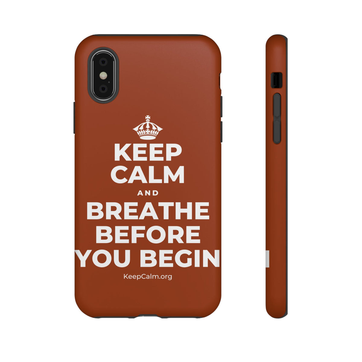 KEEP CALM AND BREATHE BEFORE YOU BEGIN Phone Case