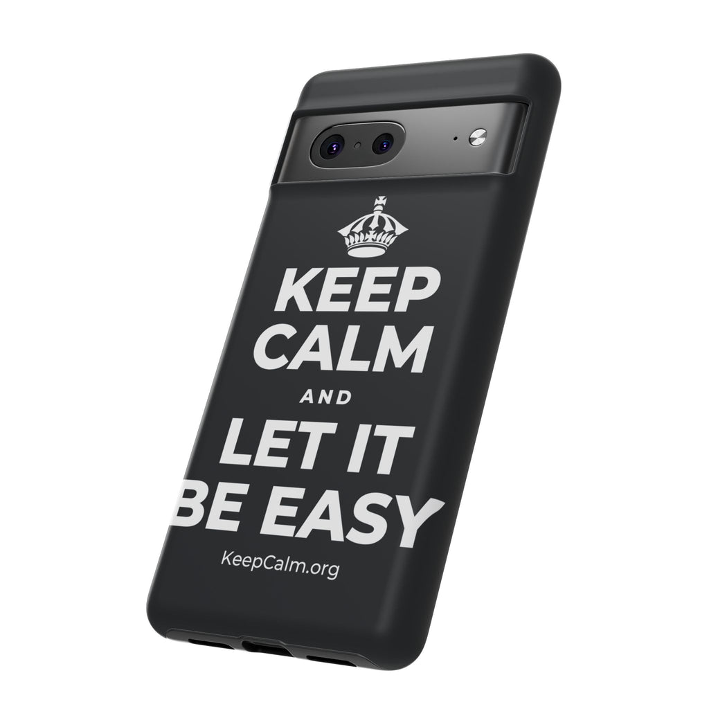 KEEP CALM AND LET IT BE EASY Phone Case (Dark)