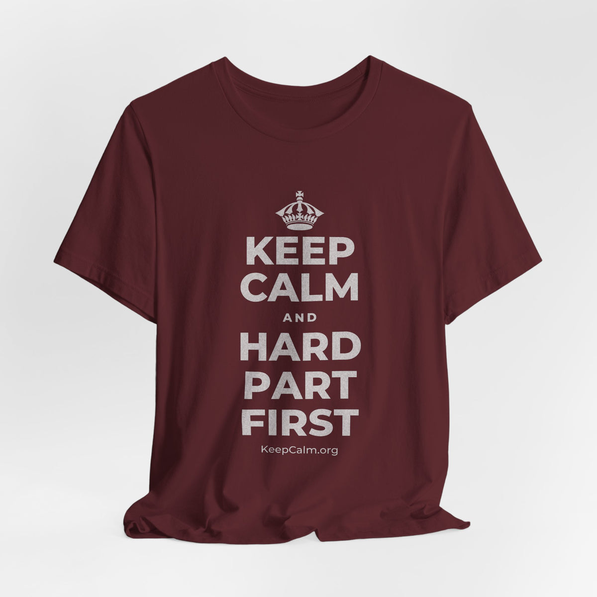 KEEP CALM AND HARD PART FIRST T-Shirt (Baby Blue–Silver)