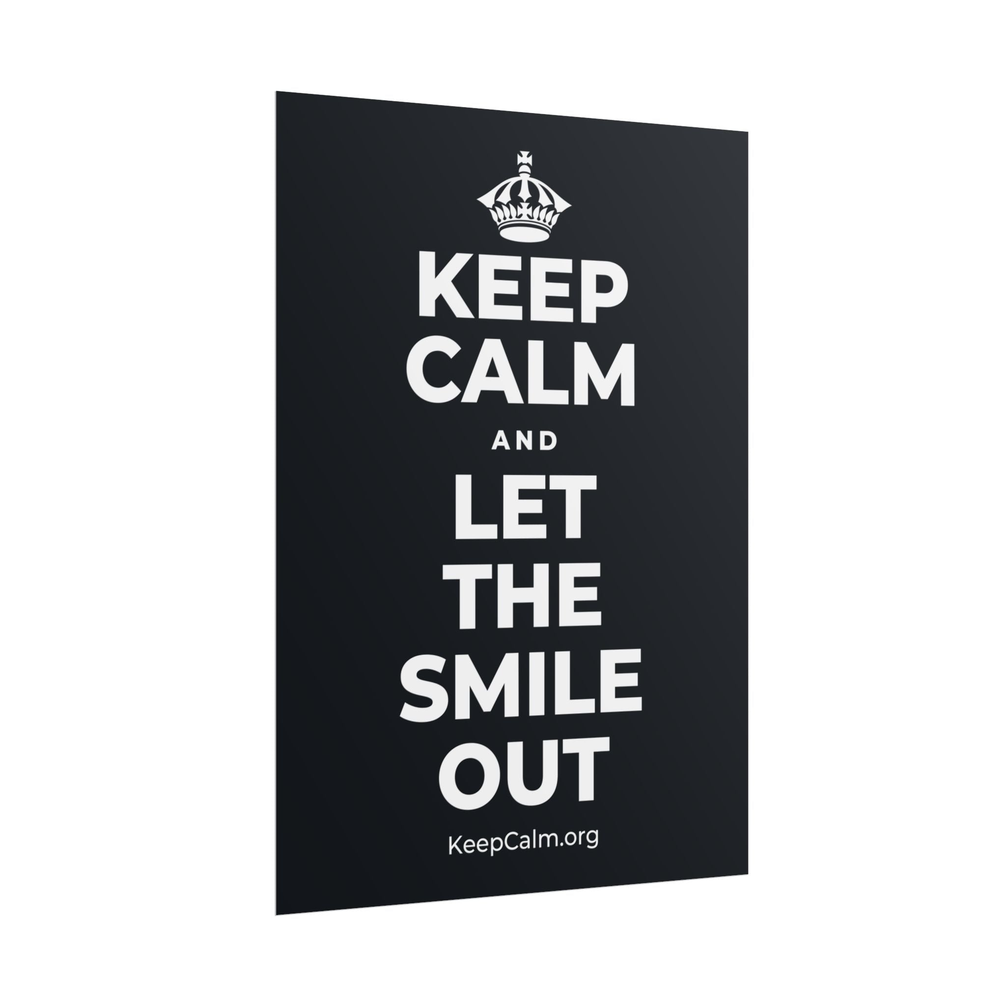 KEEP CALM AND LET THE SMILE OUT Poster (Dark)