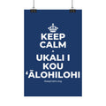 KEEP CALM A UKALI I KOU ʻĀLOHILOHI Satin Poster