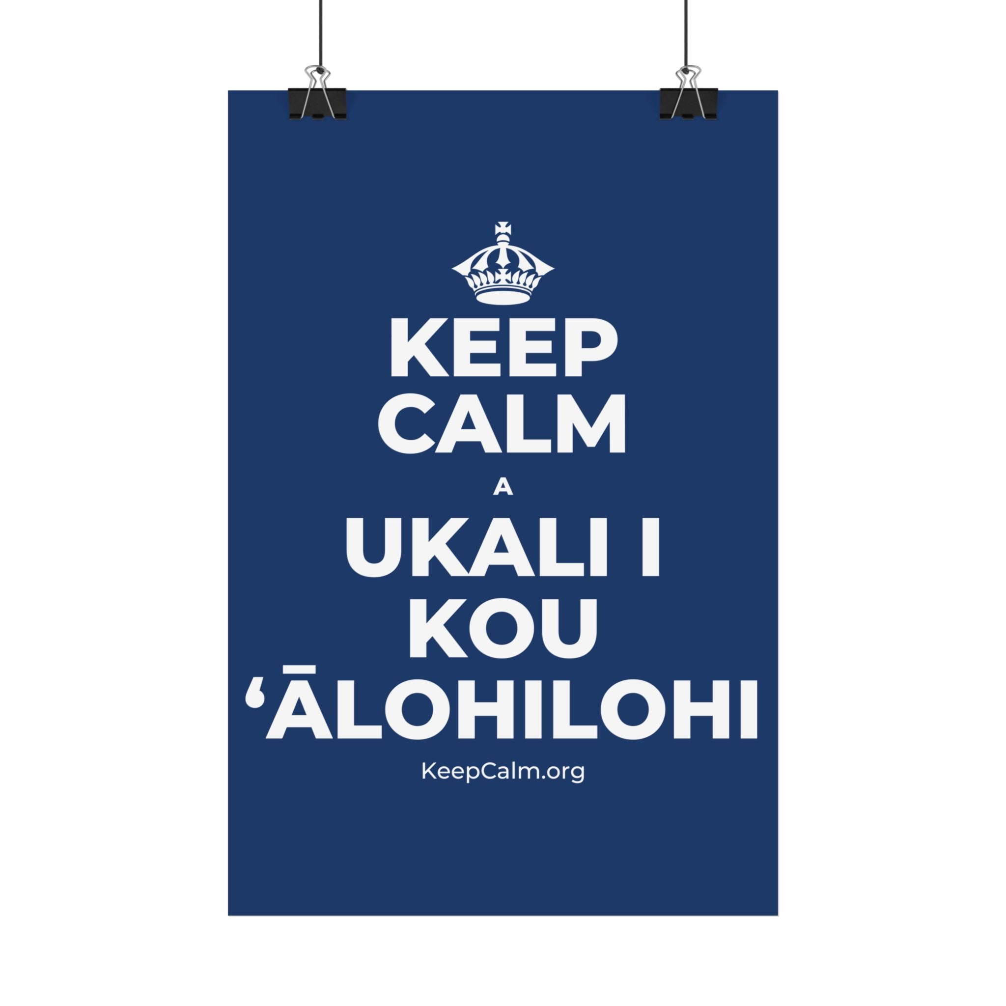 KEEP CALM A UKALI I KOU ʻĀLOHILOHI Satin Poster