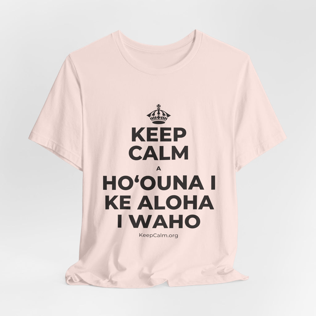 KEEP CALM A HOʻOUNA I KE ALOHA I WAHO T-Shirt (Soft Cream–Heather Mauve)