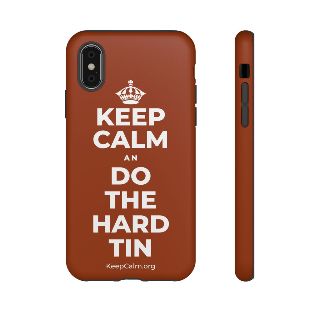 KEEP CALM AN DO THE HARD TIN Phone Case