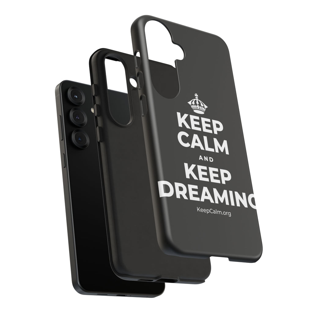 KEEP CALM AND KEEP DREAMING Phone Case