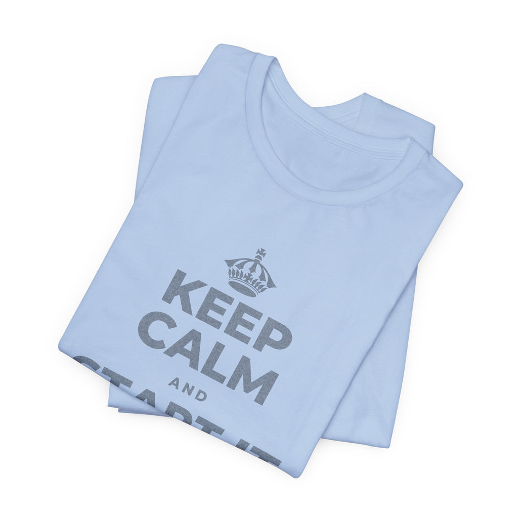 KEEP CALM AND START IT YOURSELF T-Shirt (Baby Blue–Silver)