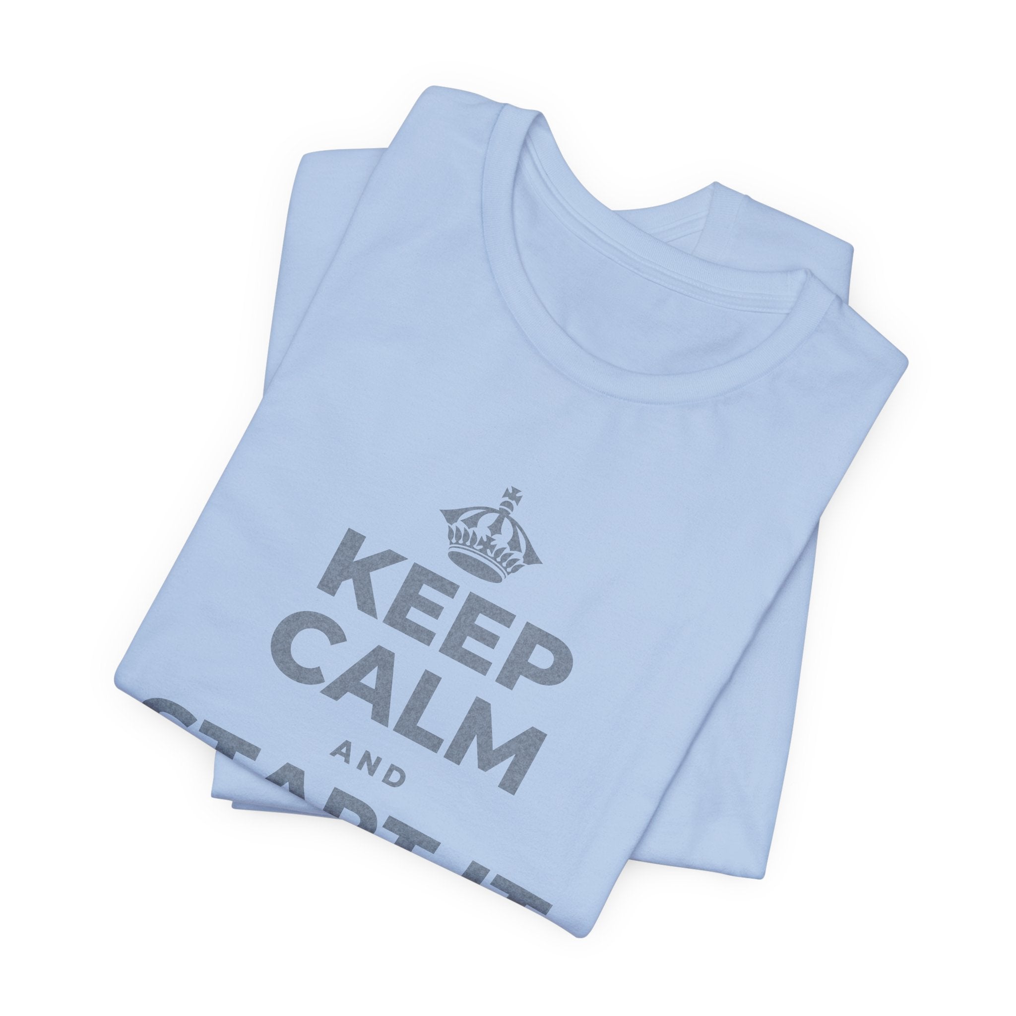 KEEP CALM AND START IT YOURSELF T-Shirt (Baby Blue–Silver)