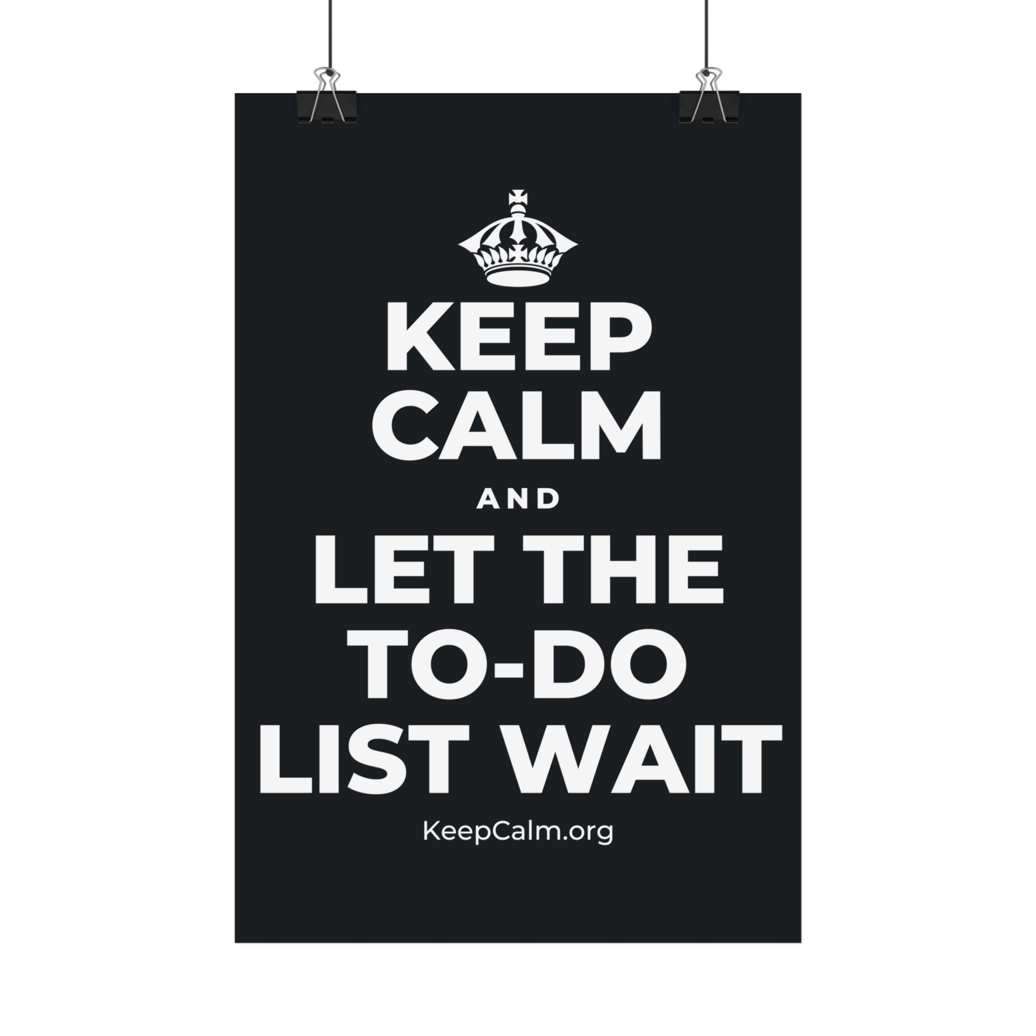 KEEP CALM AND LET THE TO-DO LIST WAIT Satin Poster (Dark)