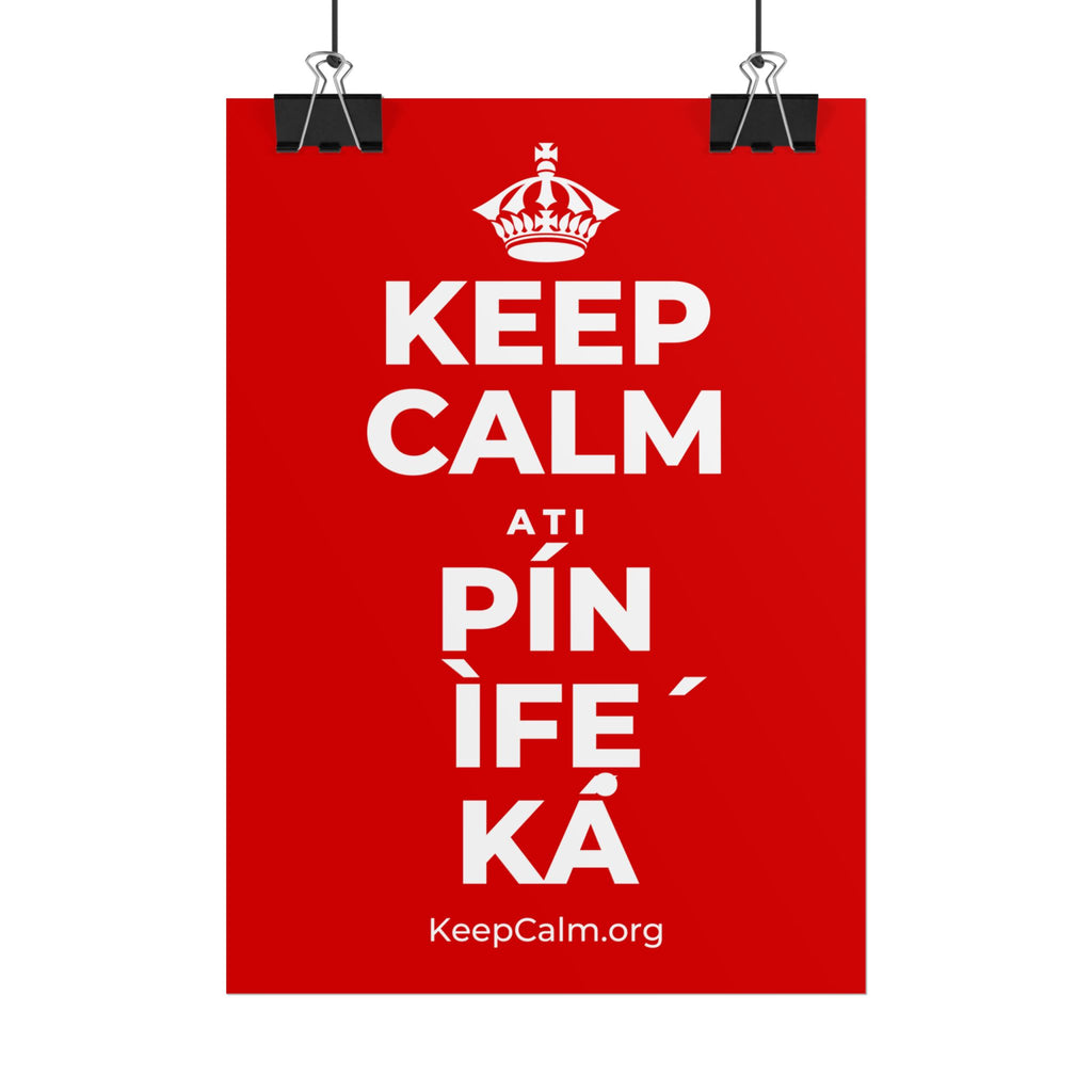 KEEP CALM ATI PÍN ÌFẸ́ KÁ Poster