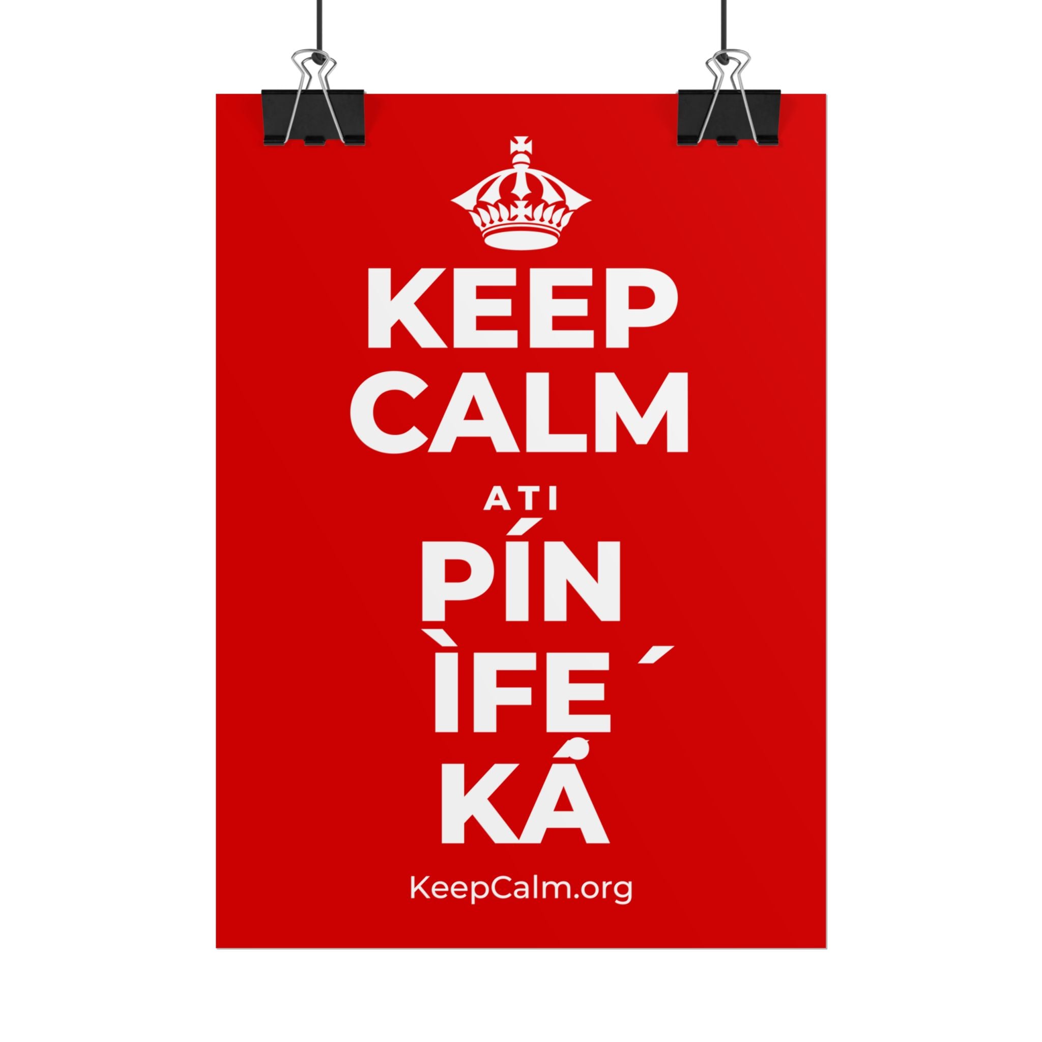 KEEP CALM ATI PÍN ÌFẸ́ KÁ Poster