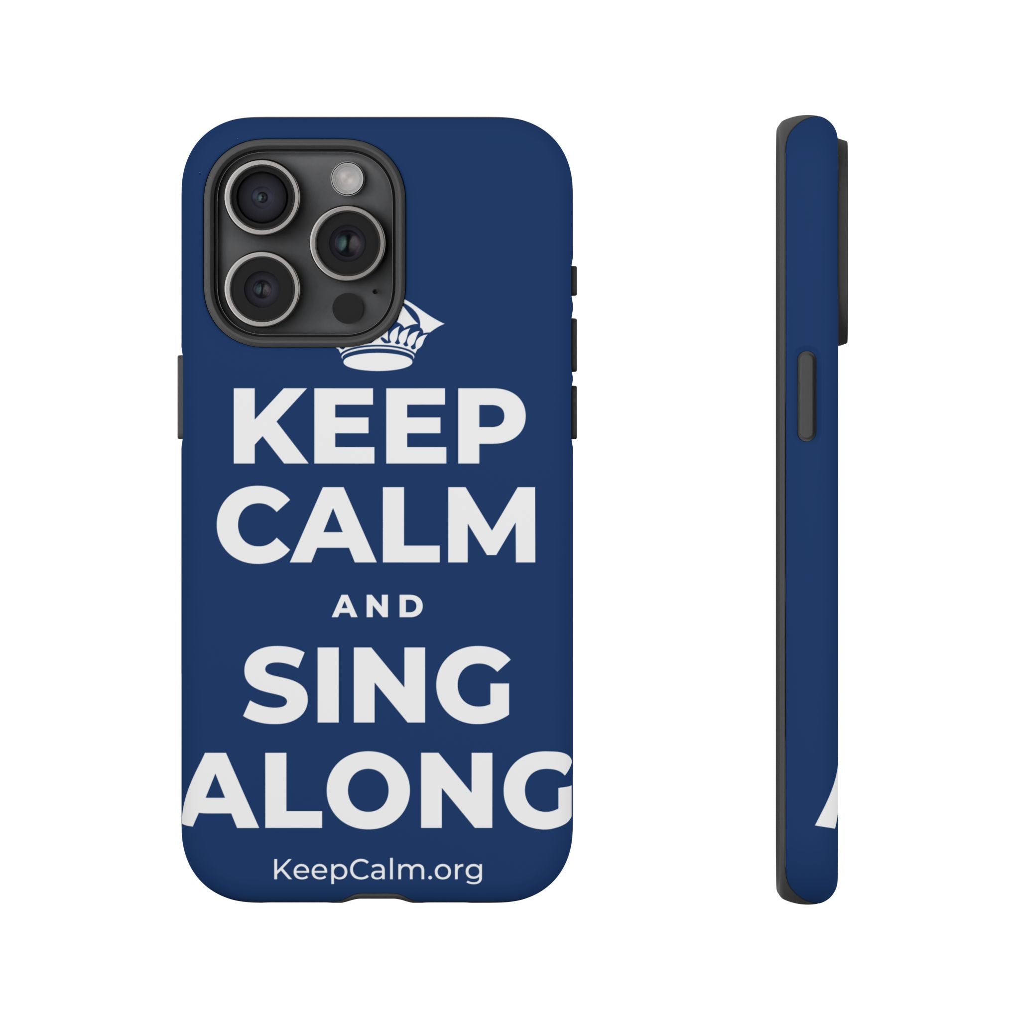 KEEP CALM AND SING ALONG Phone Case
