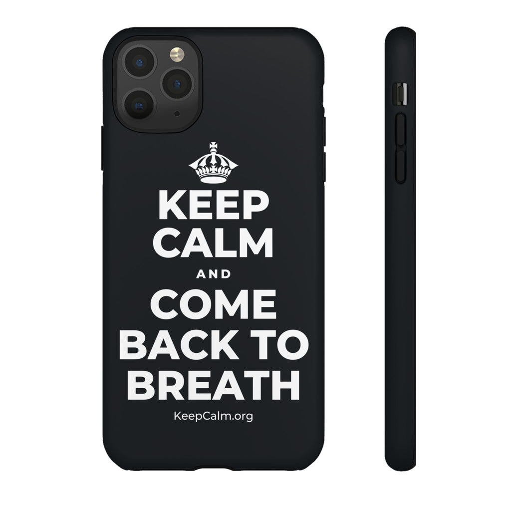 KEEP CALM AND COME BACK TO BREATH Phone Case (Dark)