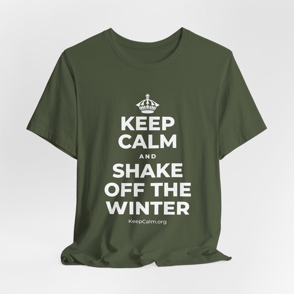 KEEP CALM AND SHAKE OFF THE WINTER T-Shirt (Military Green–Autumn)