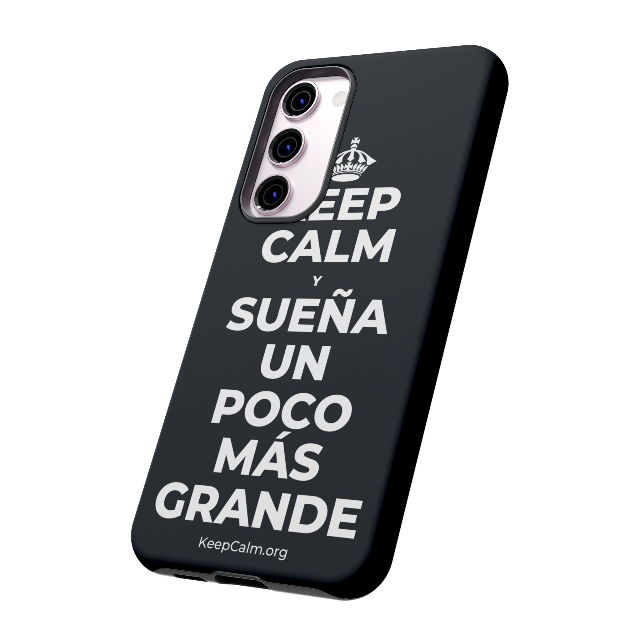 KEEP CALM Y SUEÑA UN POCO MÁS GRANDE Phone Case (Dark)