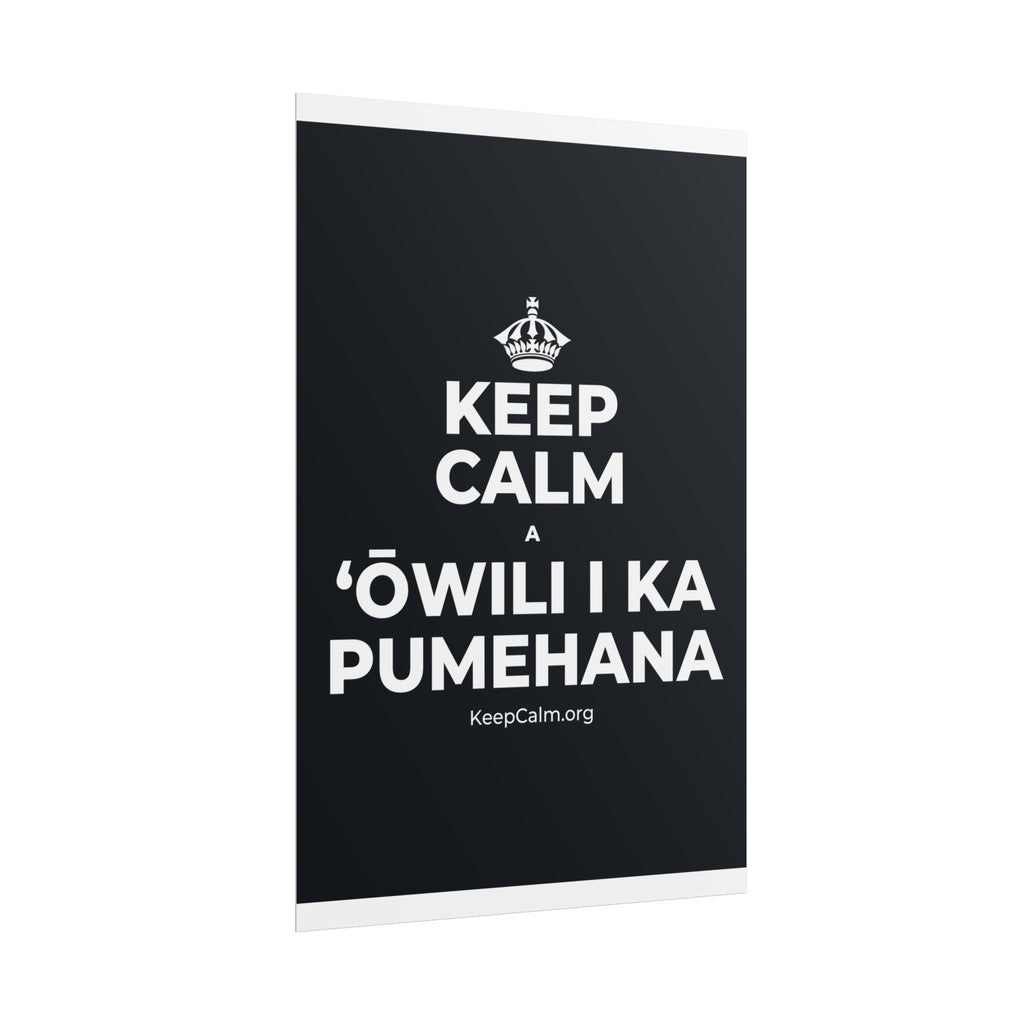 KEEP CALM A ʻŌWILI I KA PUMEHANA Poster (Dark)