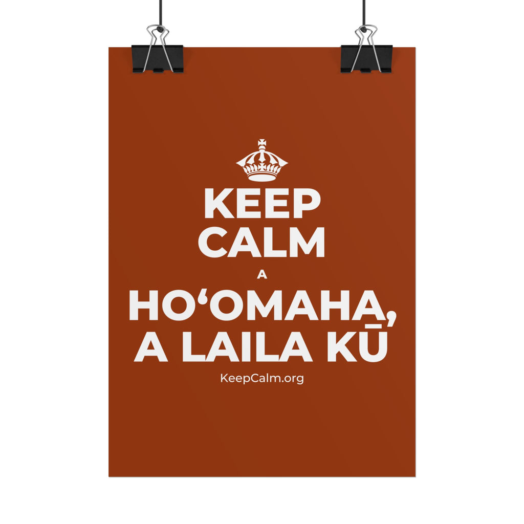 KEEP CALM A HOʻOMAHA, A LAILA KŪ Poster