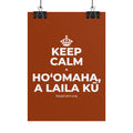 KEEP CALM A HOʻOMAHA, A LAILA KŪ Poster