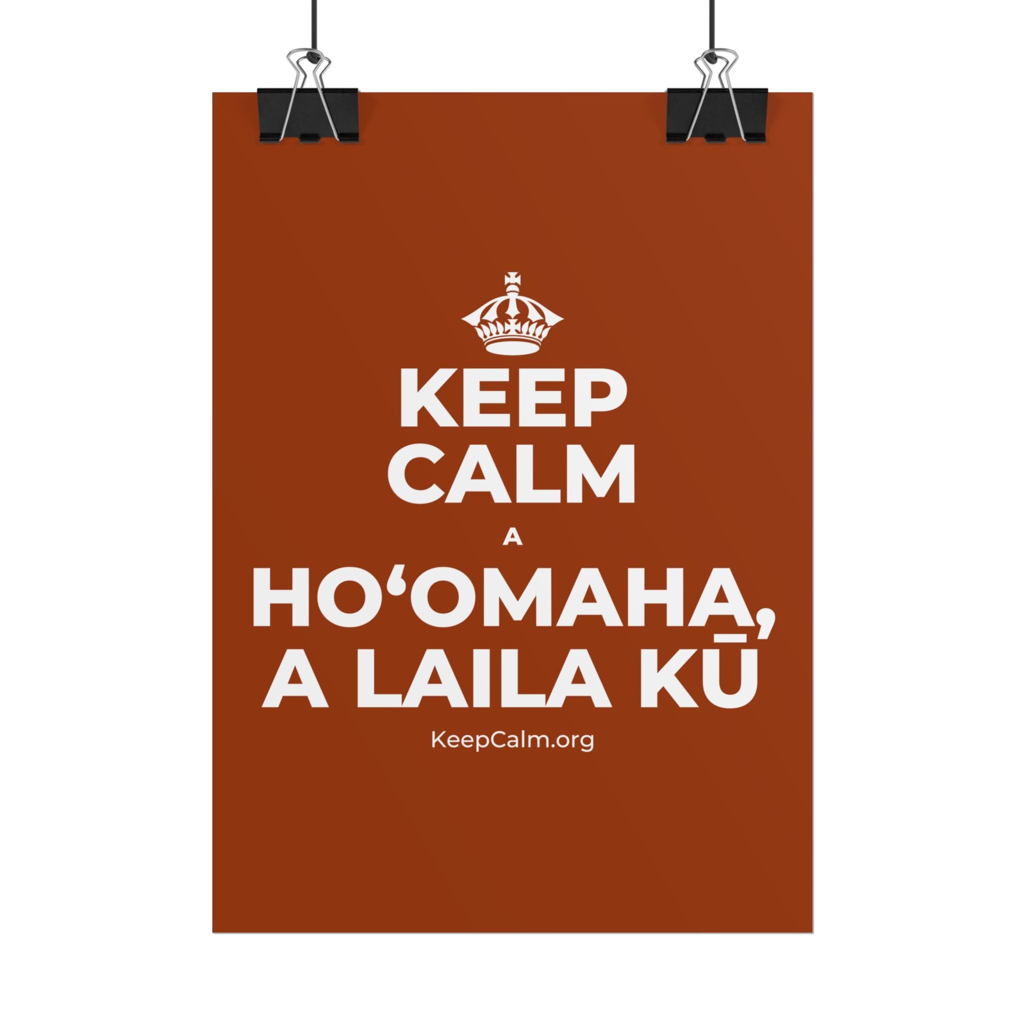 KEEP CALM A HOʻOMAHA, A LAILA KŪ Poster