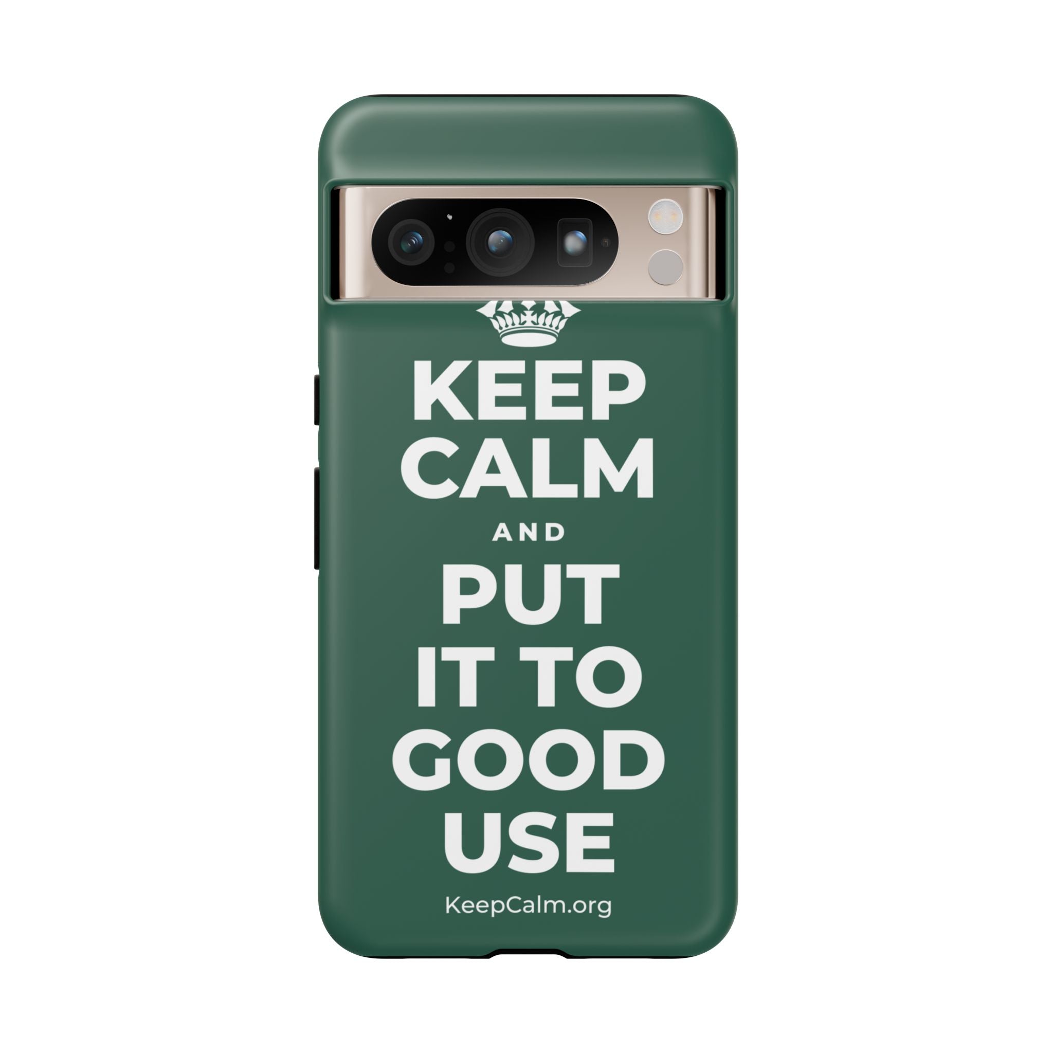 KEEP CALM AND PUT IT TO GOOD USE Phone Case