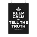 KEEP CALM AND TELL THE TRUTH Satin Poster