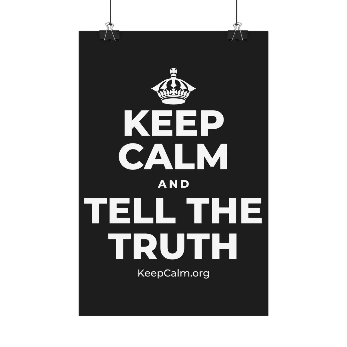 KEEP CALM AND TELL THE TRUTH Satin Poster
