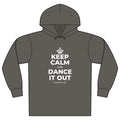 KEEP CALM AND DANCE IT OUT Organic Hoodie Tee