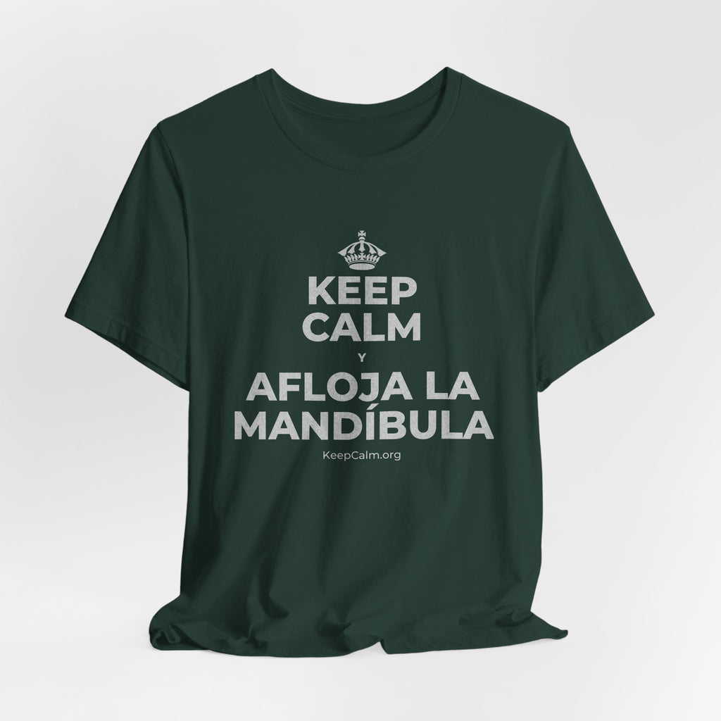 KEEP CALM Y AFLOJA LA MANDÍBULA T-Shirt (White–Asphalt)