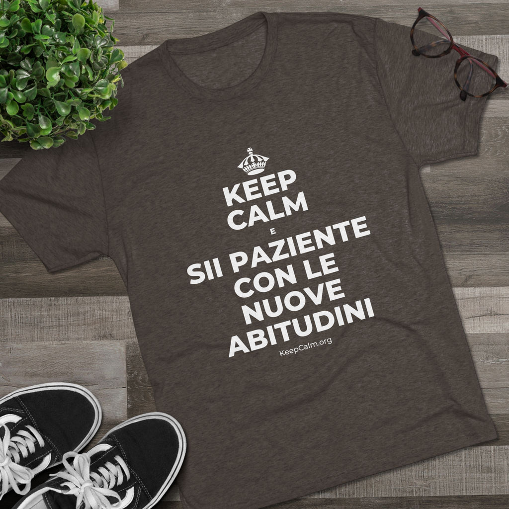 KEEP CALM E SII PAZIENTE CON LE NUOVE ABITUDINI Tri-Blend Tee