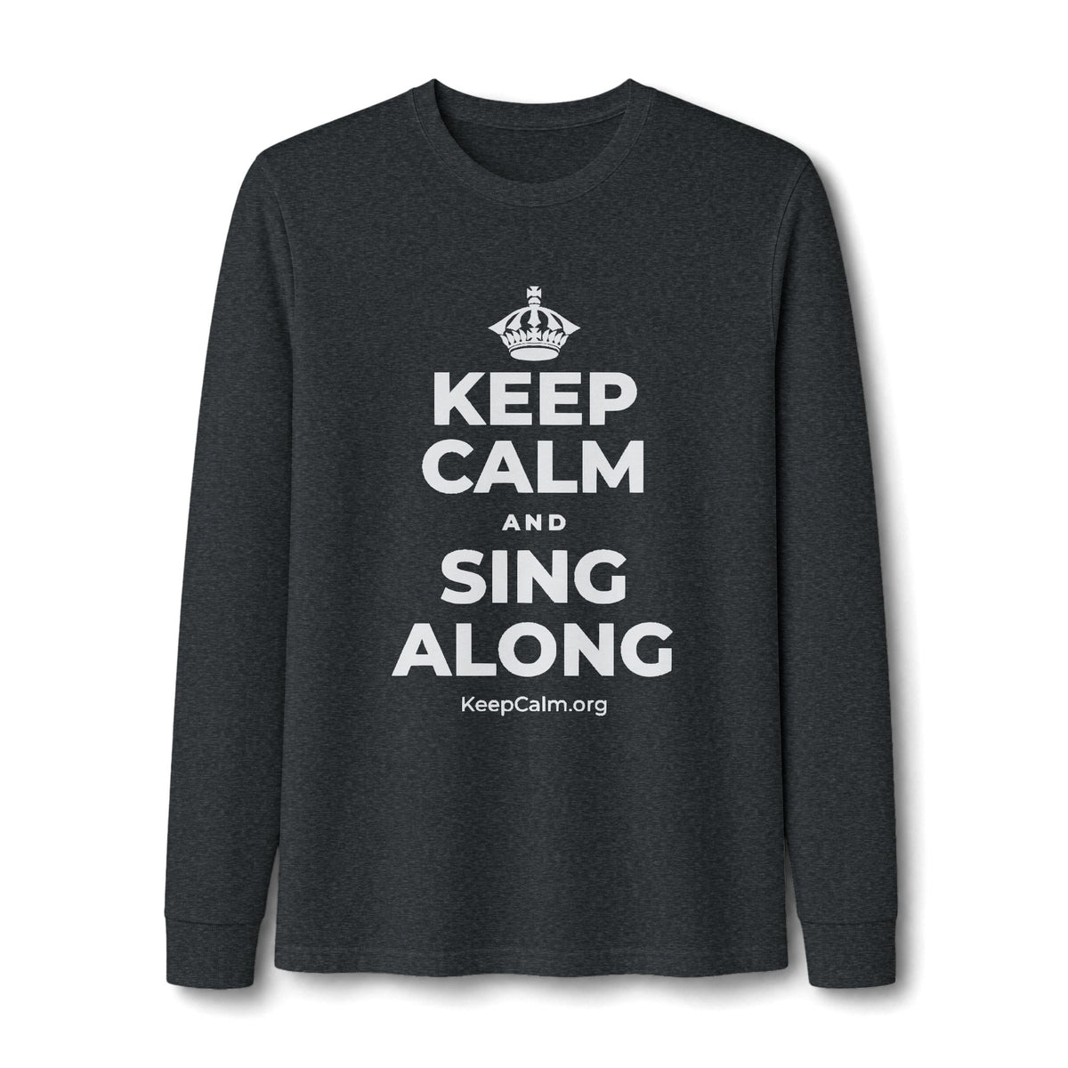 KEEP CALM AND SING ALONG Long Sleeve Tee