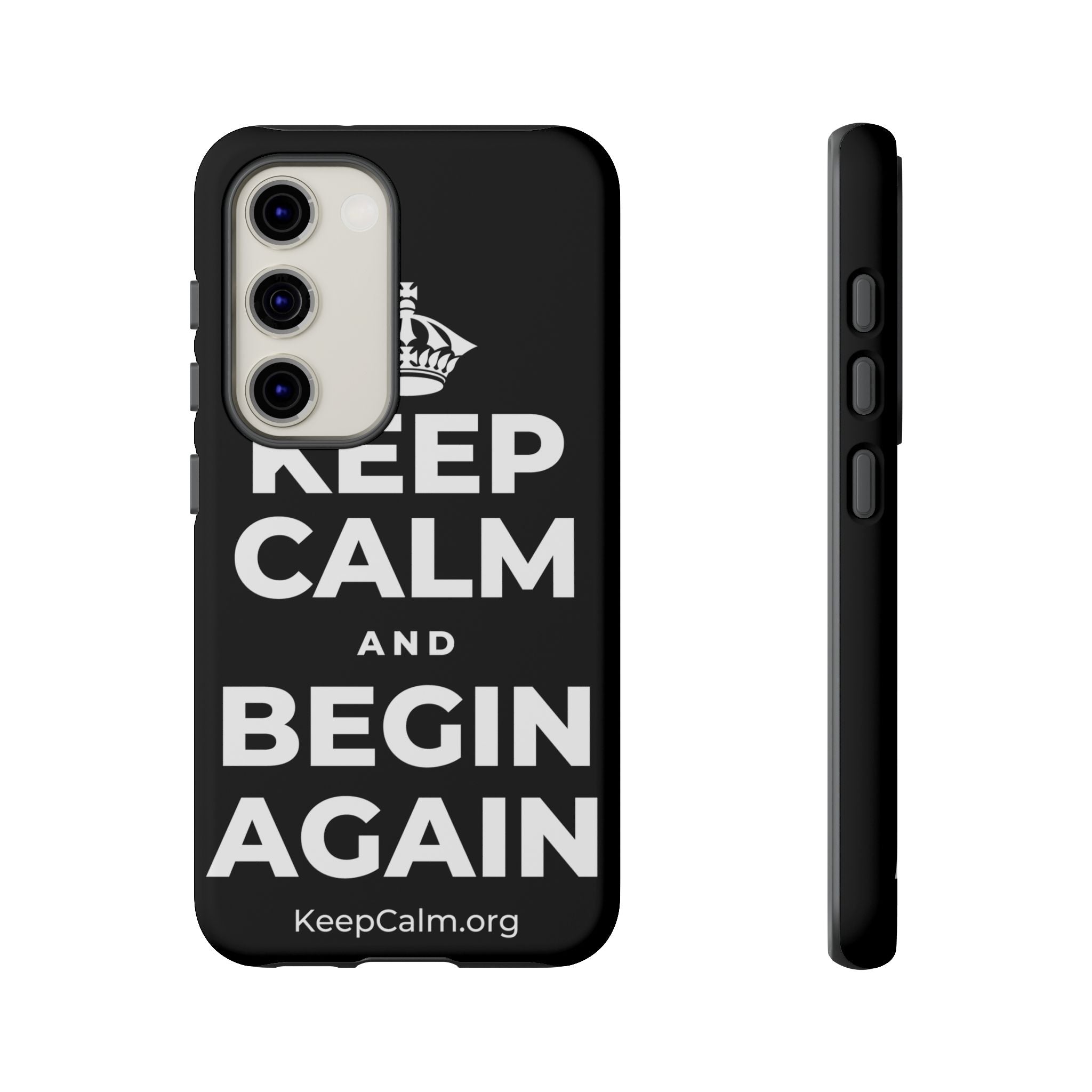 KEEP CALM AND BEGIN AGAIN Phone Case